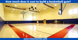How Much Does It Cost To Build A Basketball Gym