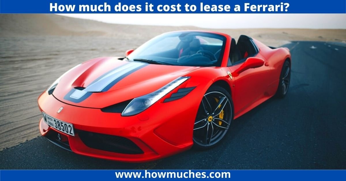 How much does it cost to lease a Ferrari