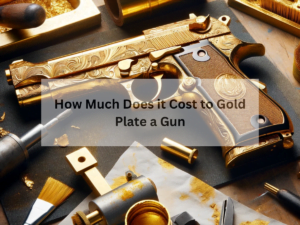 How Much Does it Cost to Gold Plate a Gun 
