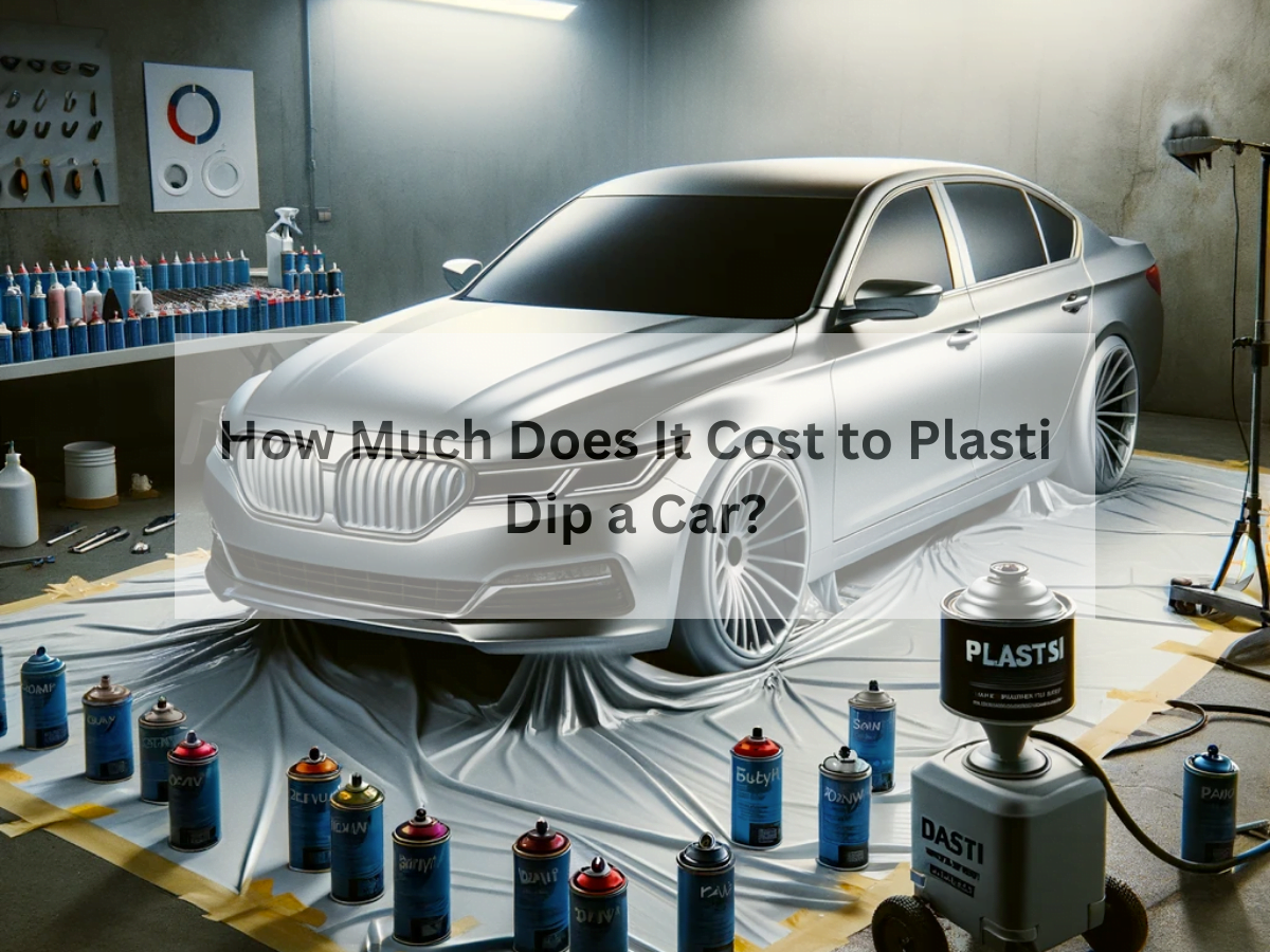 How Much Does It Cost to Plasti Dip a Car?