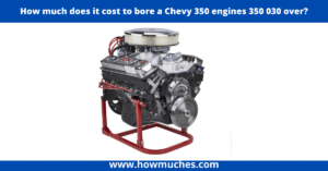 A Chevy 350 engine on a red stand with various components such as the air filter, belts, and pulleys clearly visible. The engine is black with chrome and silver detailing. The background is plain white with text that reads, "How much does it cost to bore a Chevy 350 engines 350 030 over?" and a website address "www.howmuches.com" at the bottom.
