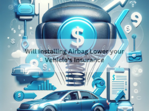 Will Installing Airbag Lower your Vehicle's Insurance