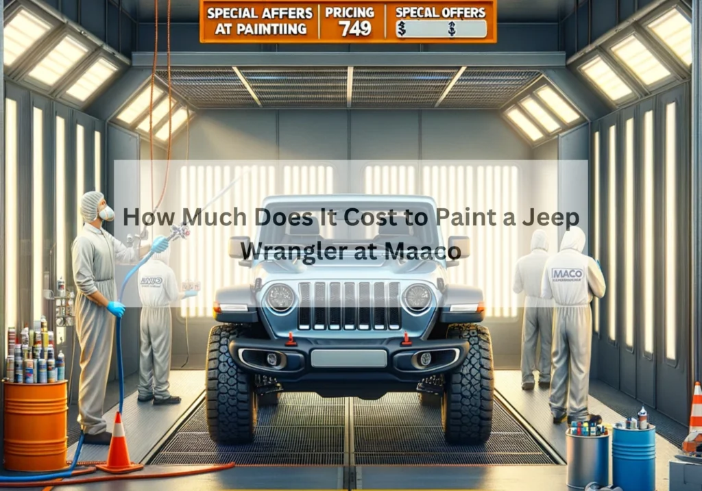 How Much Does It Cost to Paint a Jeep Wrangler at Maaco