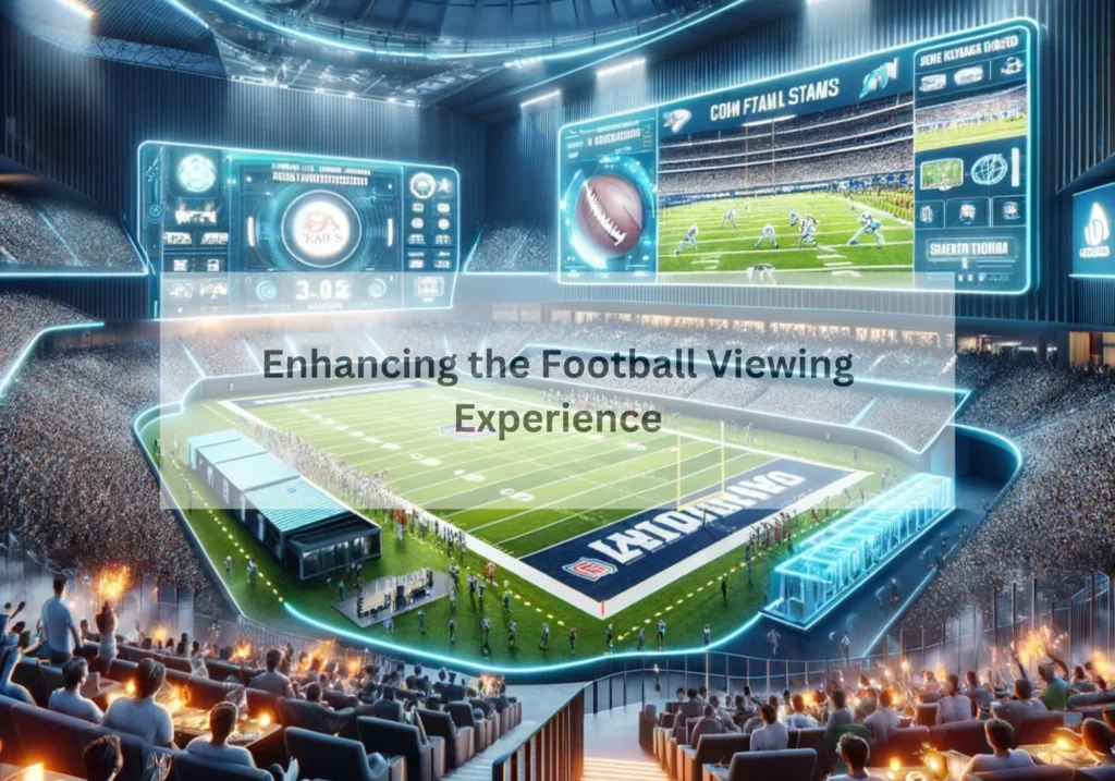 Enhancing the Football Viewing Experience