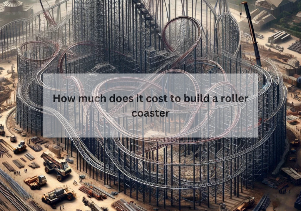 How much does it cost to build a roller coaster
