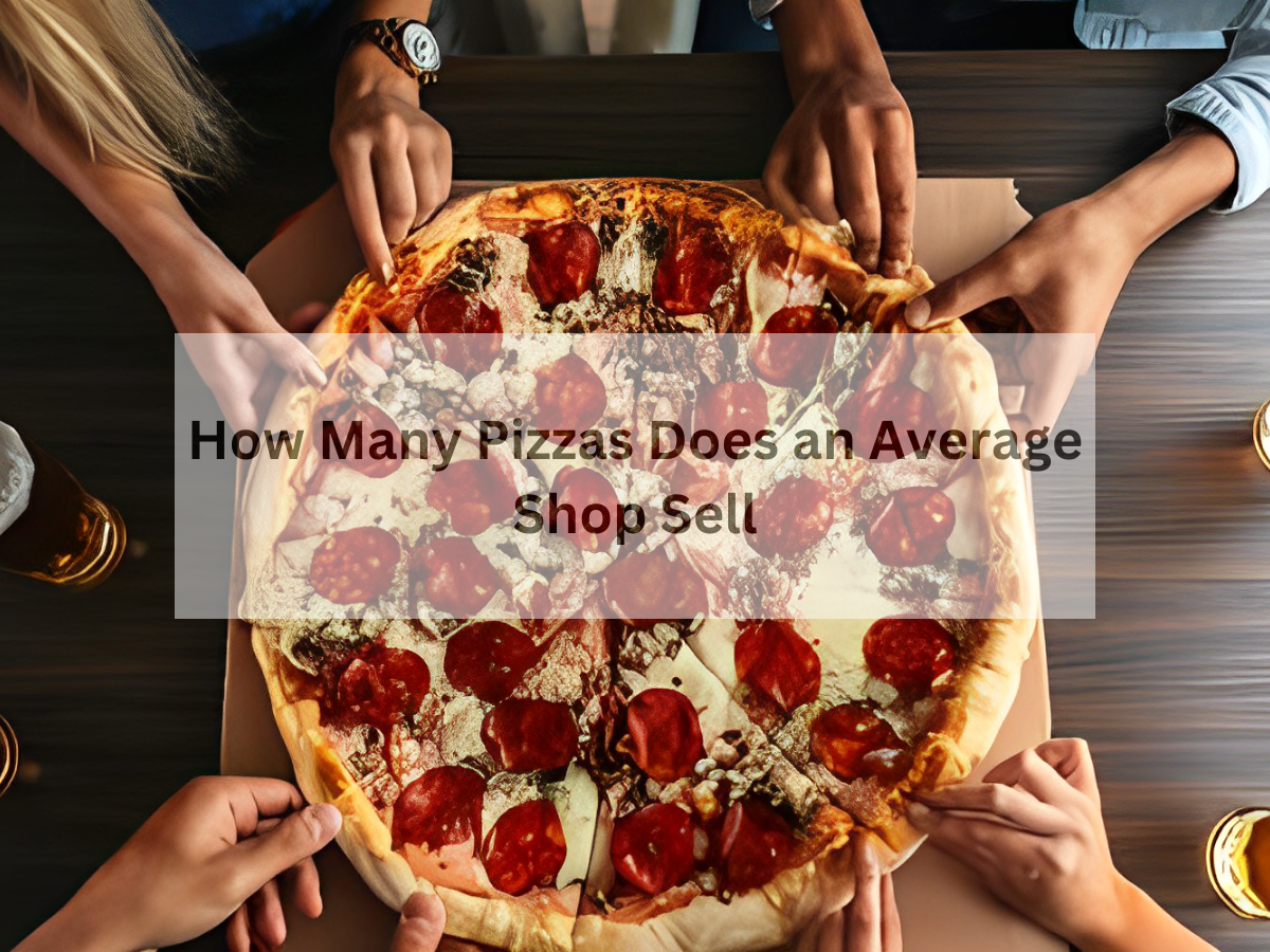 How Many Pizzas Does an Average Shop Sell?