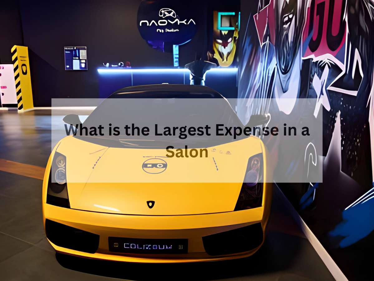 What is the Largest Expense in a Salon