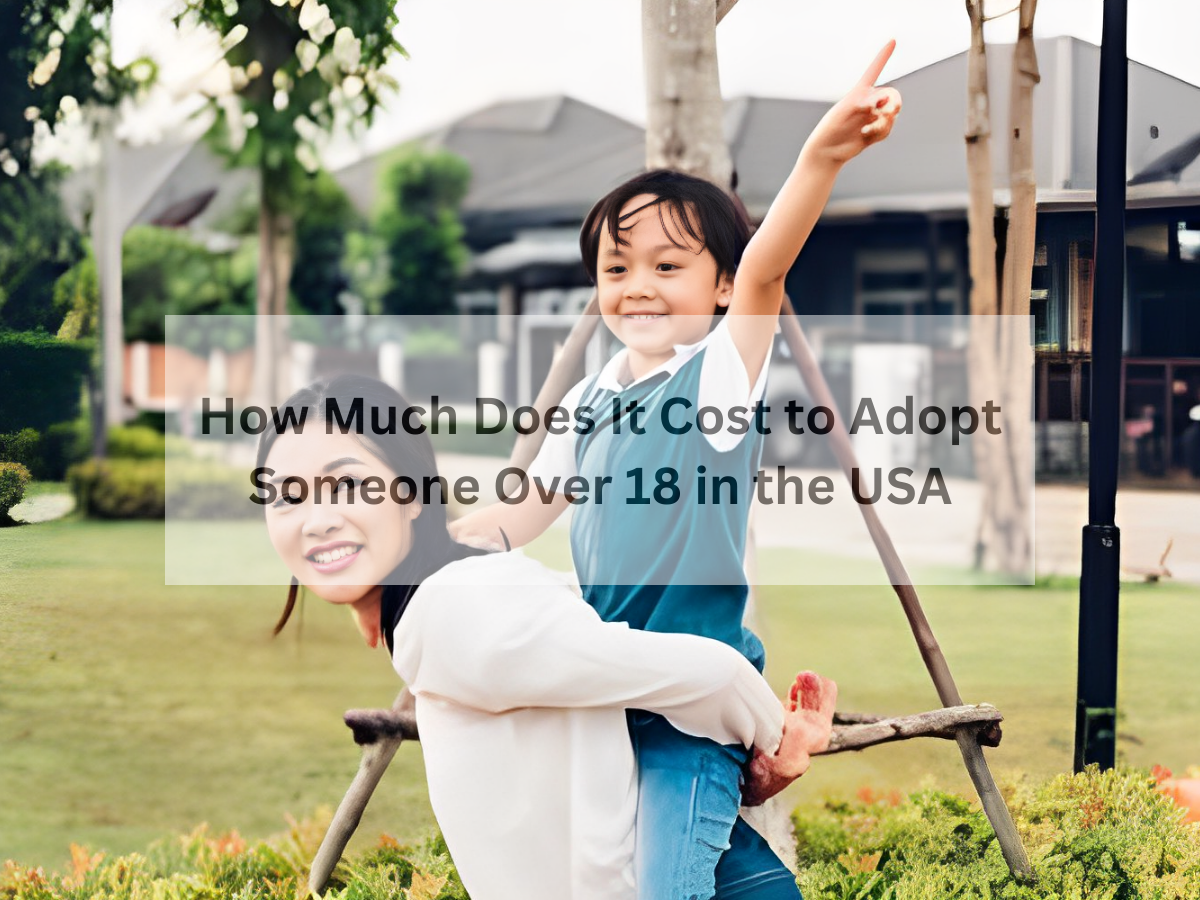 How Much Does It Cost to Adopt Someone Over 18 in the USA