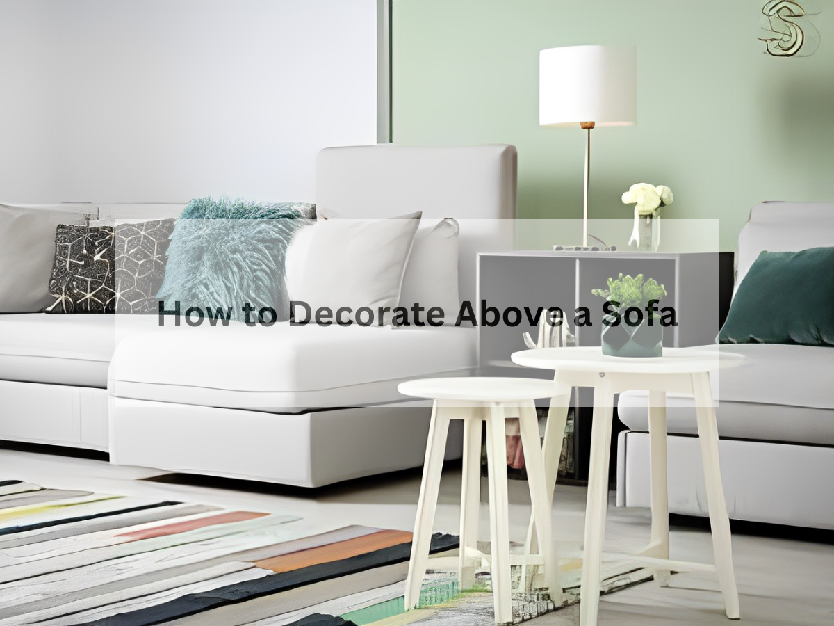 How to Decorate Above a Sofa